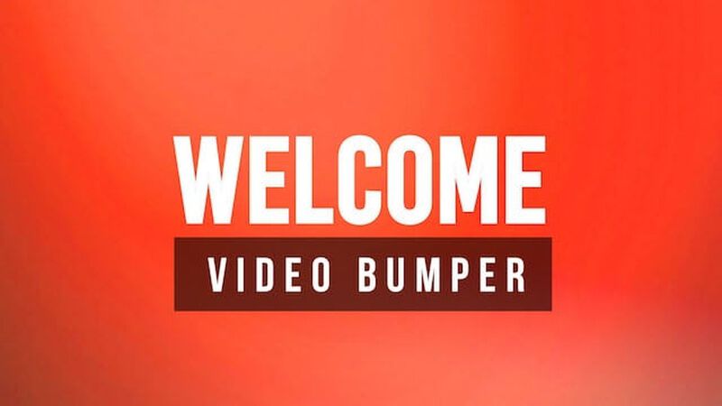 Welcome Video Bumper Video