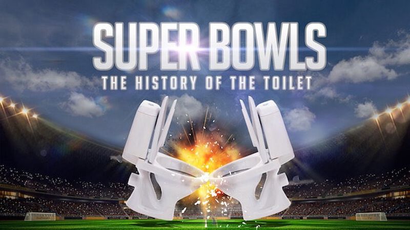Super Bowls: The History of the Toilet