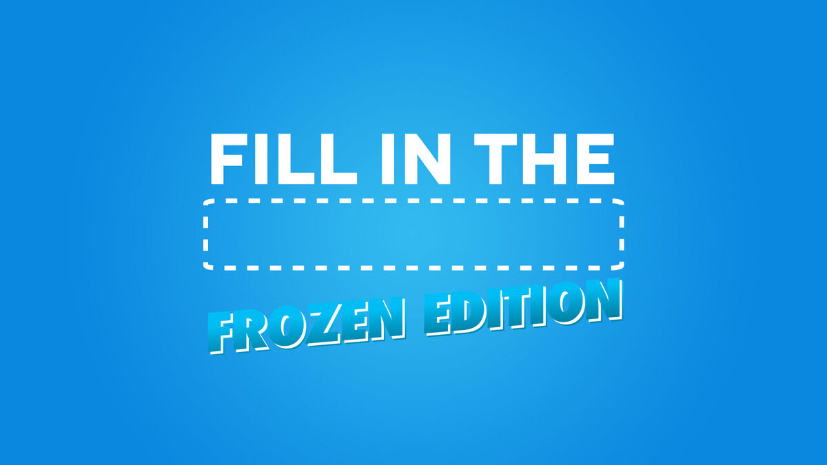 Fill in the Blank: Frozen Edition image number null