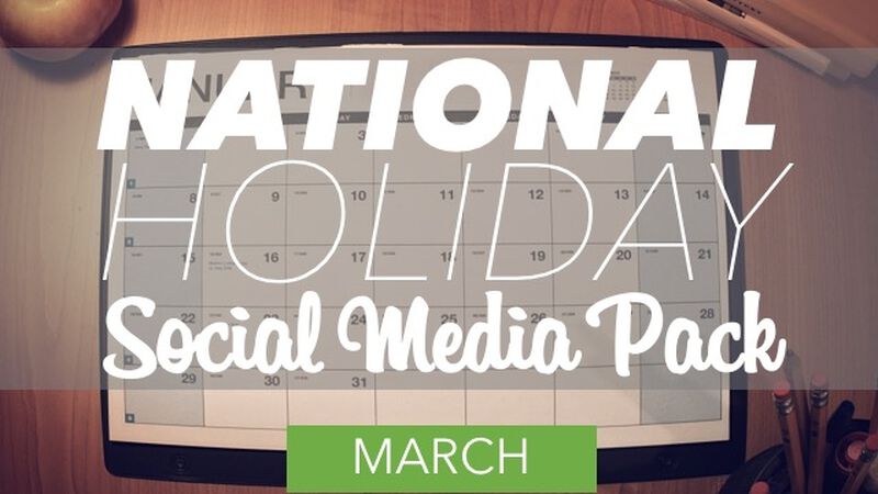 National Holiday Social Media Pack: March