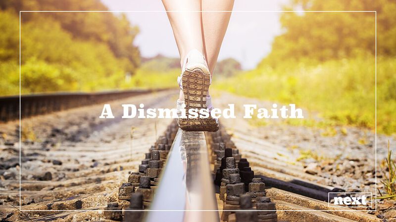 NEXT: Dismissed Faith