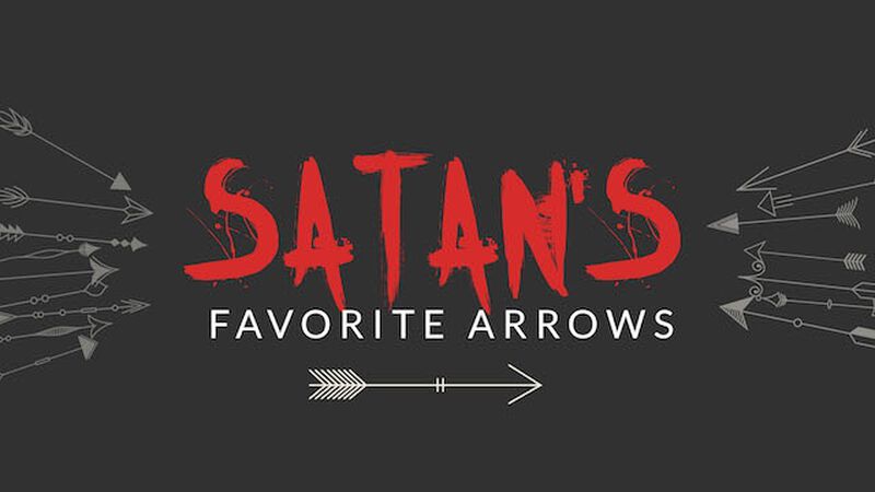 Satan's Favorite Arrows