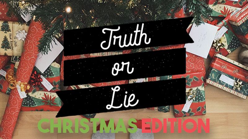 Truth or Lie - Christmas Edition