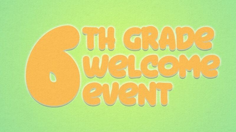 6th Grade Welcome Event