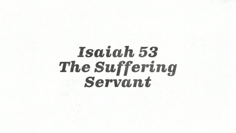 The Suffering Servant: Isaiah 53 Scripture Video
