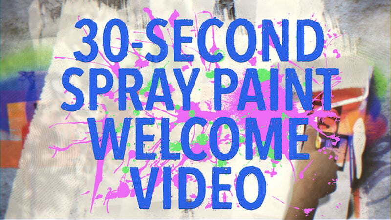 Spray Paint Welcome Video