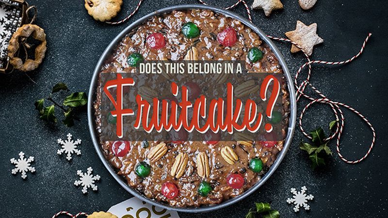 Does This Belong In A Fruitcake? (December 27th, National Fruitcake Day)