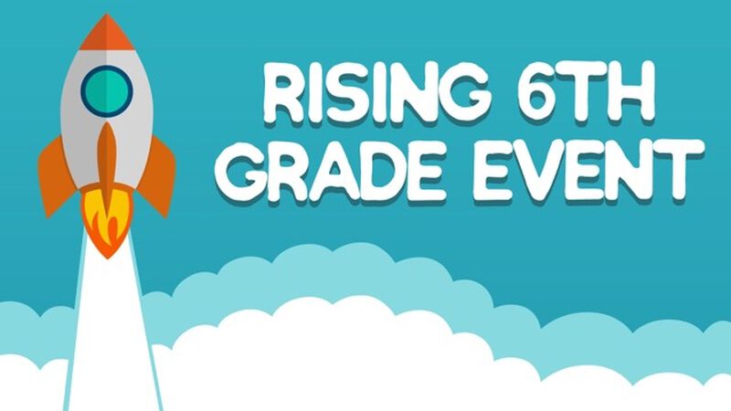 Rising 6th Grade Event
