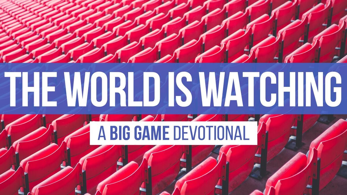 The World Is Watching: A Big Game Devotional image number null