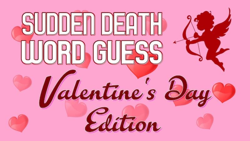 Sudden Death Word Guess: Valentine's Edition