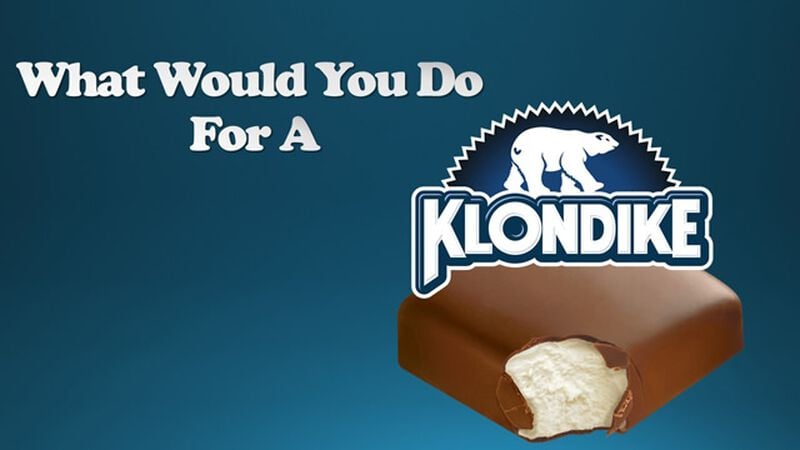 What Would You Do For A Klondike Bar