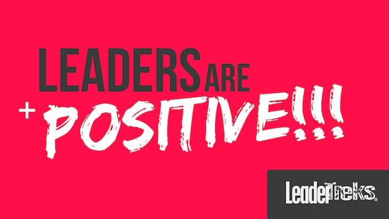 Leaders Are Positive