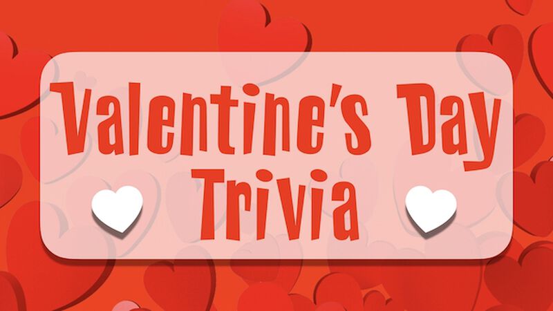 Valentine's Day Trivia