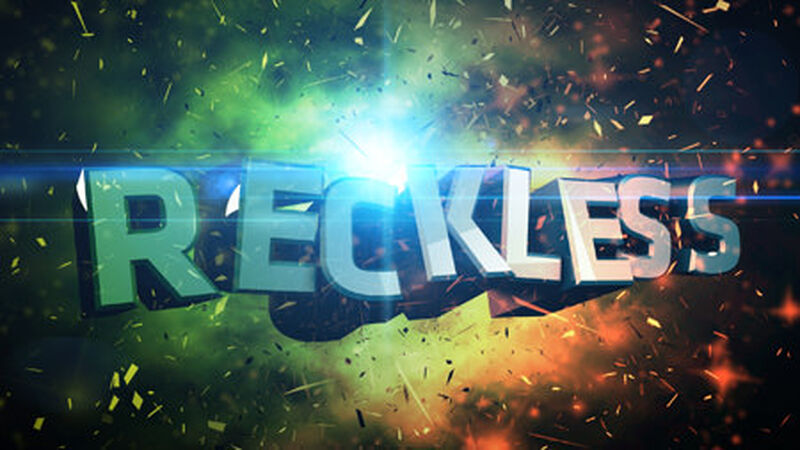 Reckless