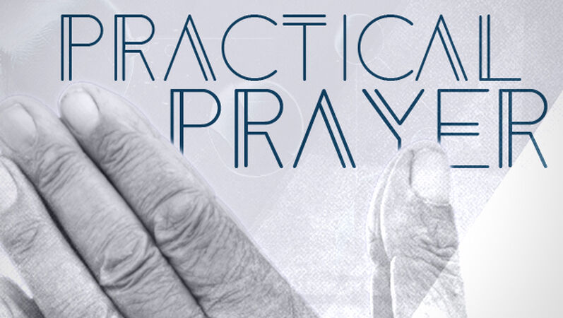 Practical Prayer