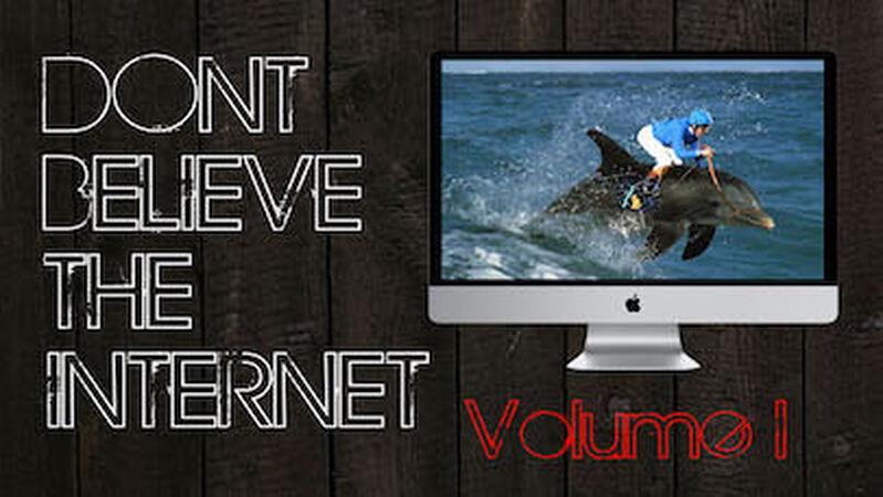 DON'T BELIEVE THE INTERNET