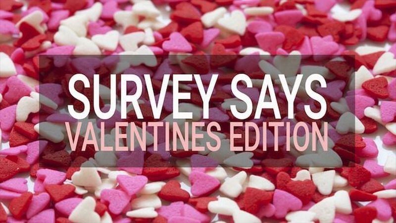 Survey Says - Valentine's Edition