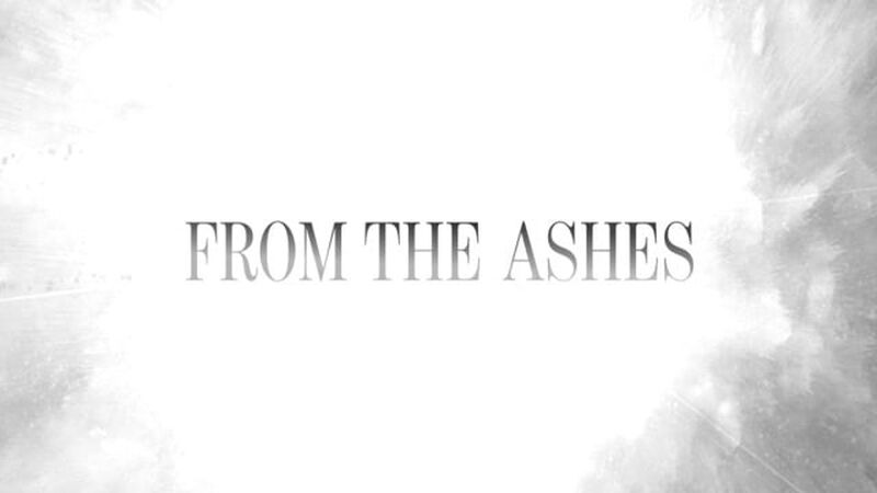 From the Ashes Mini-Movie