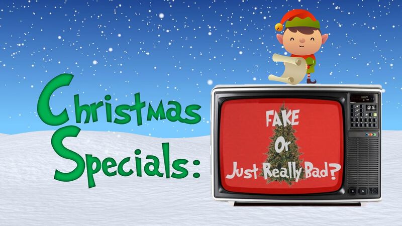 Christmas Special: Fake or Just Really Bad?