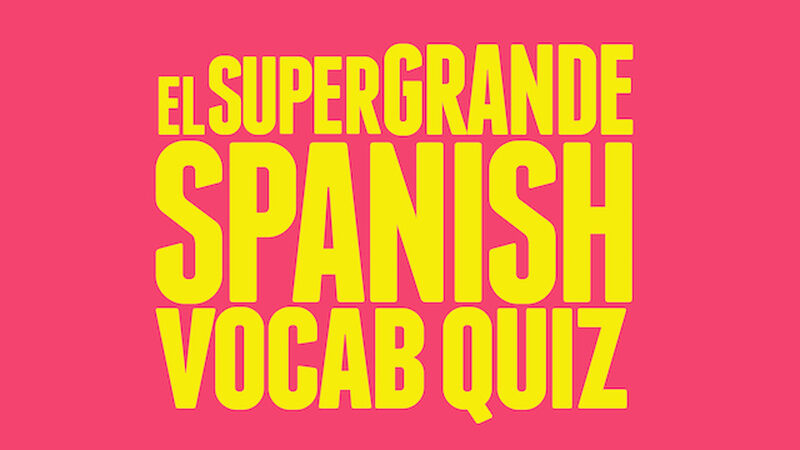 El Super Grande Spanish Vocab Quiz 