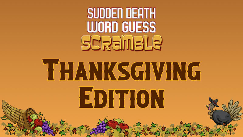 Sudden Death Word Guess Scramble Thanksgiving Edition