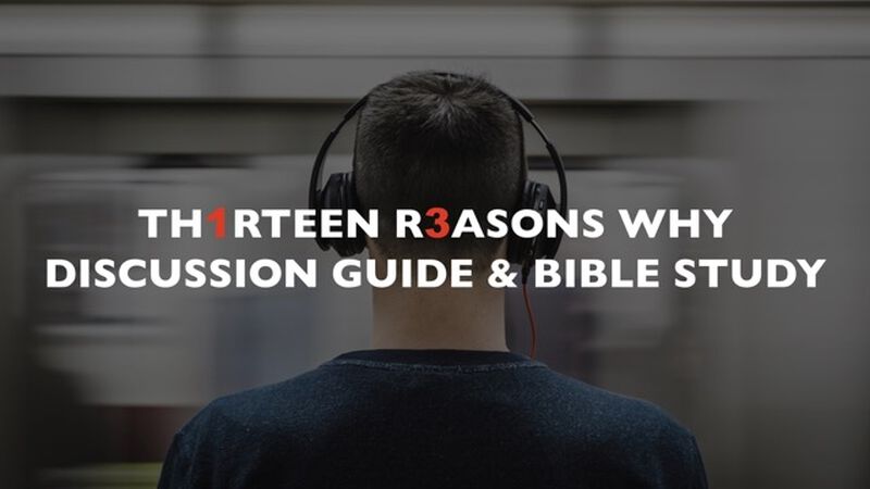 13 Reasons Why Discussion and Bible Study