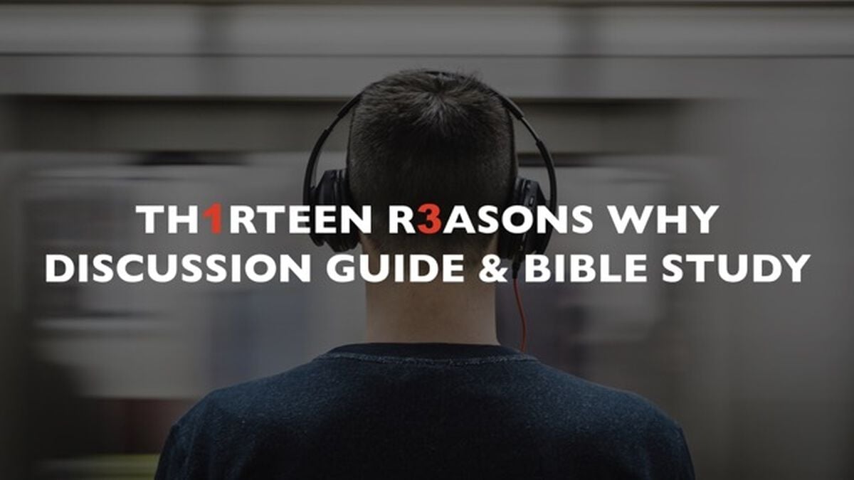 13 Reasons Why Discussion and Bible Study image number null