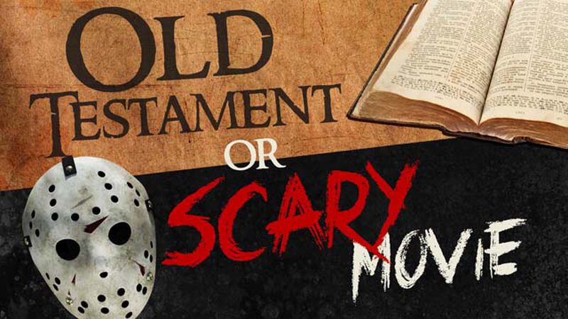 Old Testament or Scary Movie
