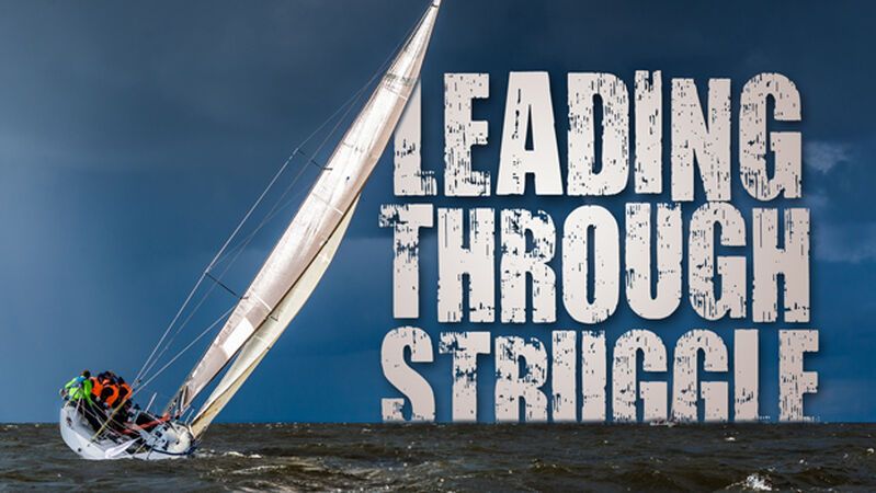 Leading Through Struggle