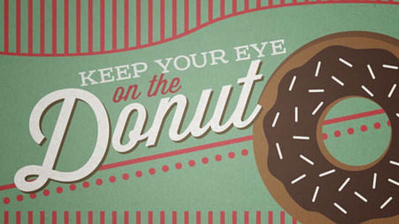 Keep Your Eye on the Donut