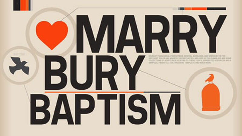 Marry, Bury and Baptize
