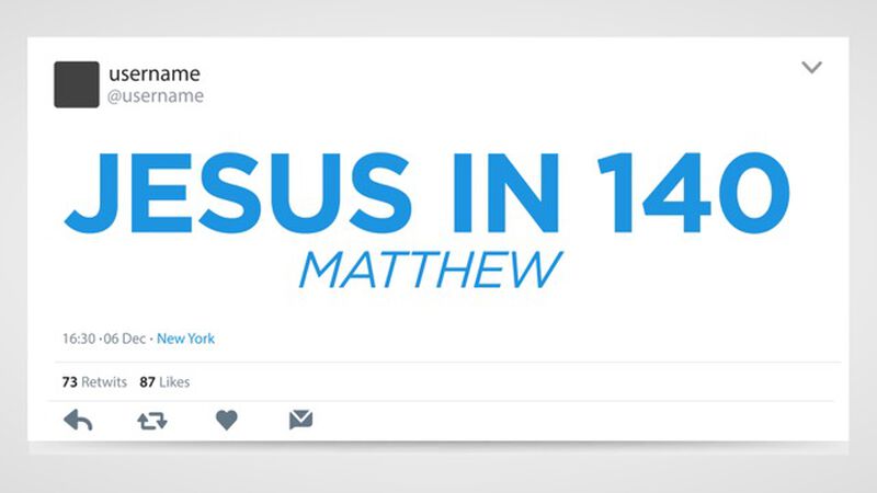 Jesus in 140: Matthew 4-10