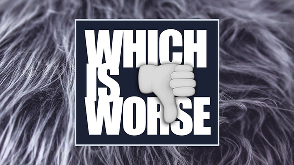 Which Is Worse? image number null