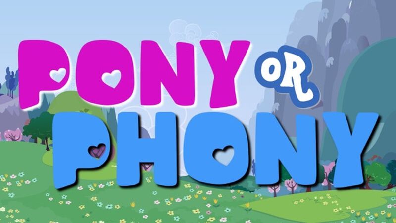 Pony or Phony