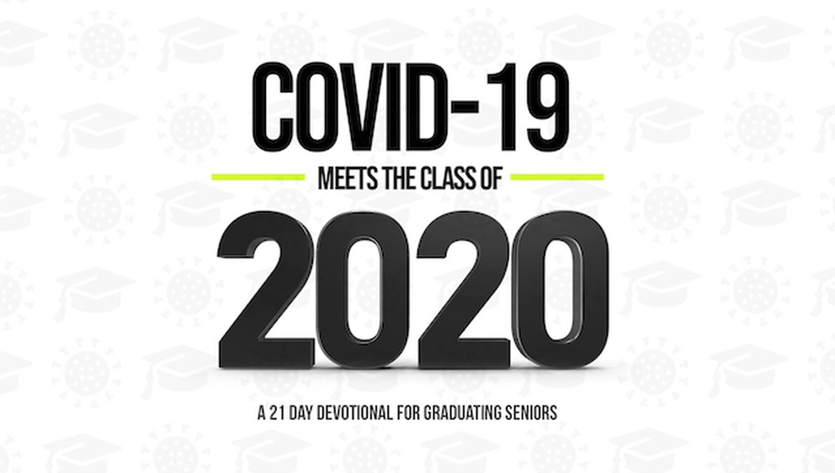 COVID Meets Class of 2020 - Devotional for Graduating Seniors image number null