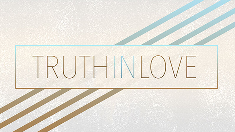 Truth in Love