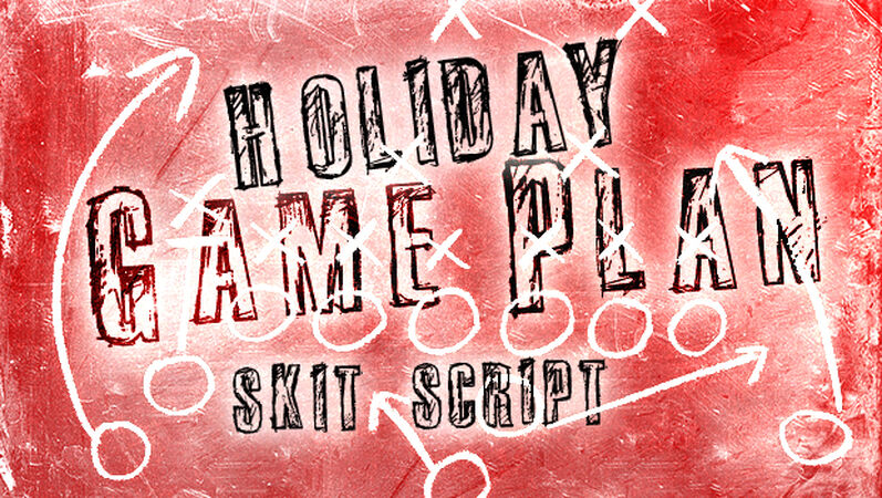 Holiday Game Plan Skit Script