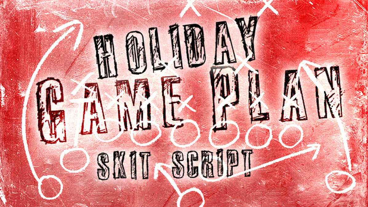 Holiday Game Plan Skit Script image number null