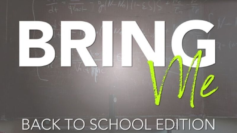 Bring Me: Back to School Edition