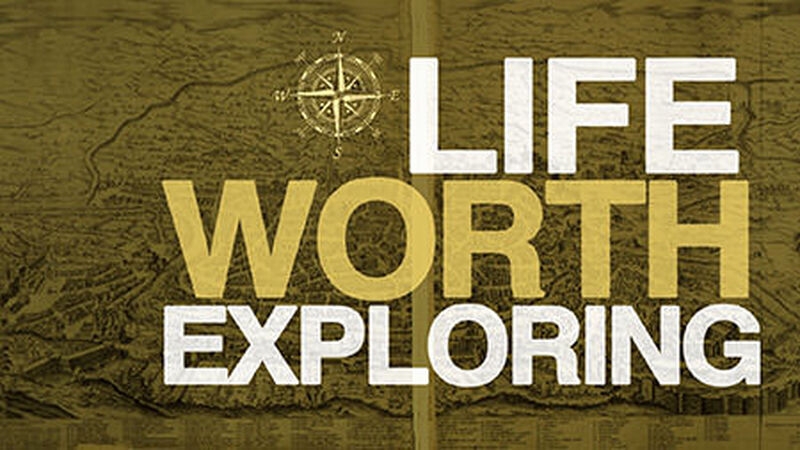 A Life Worth Exploring Journal