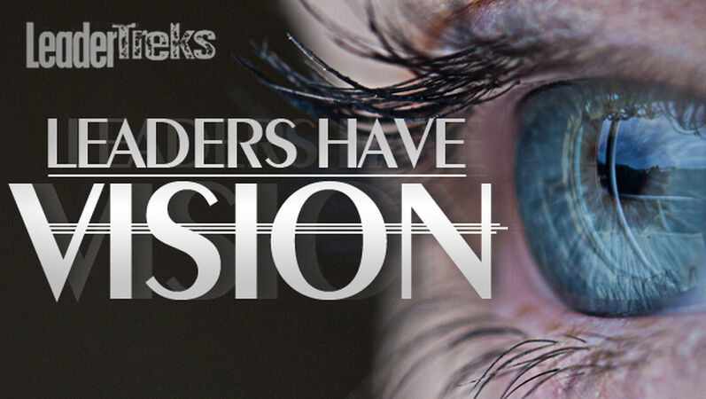 Leaders Have Vision