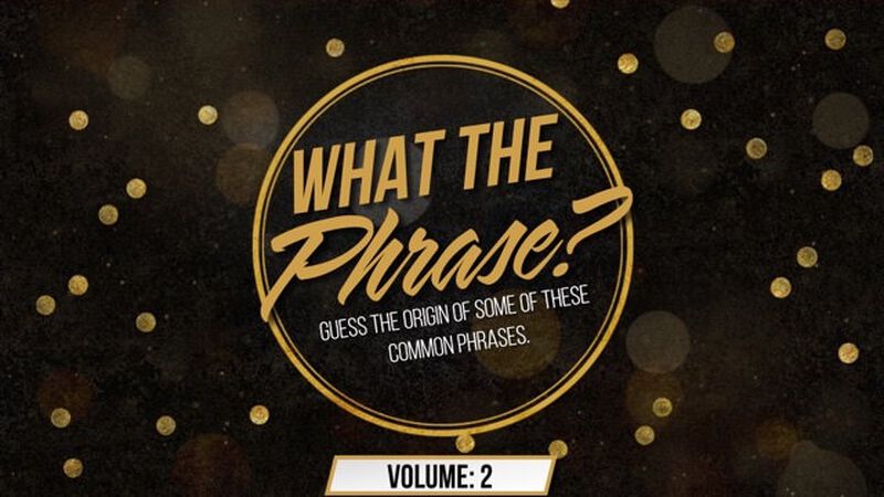 What the Phrase: Volume 2