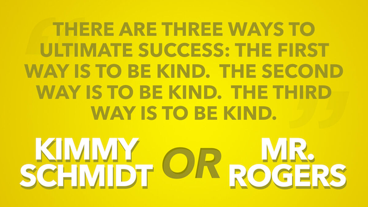 Kimmy Schmidt or Mister Rogers image number null