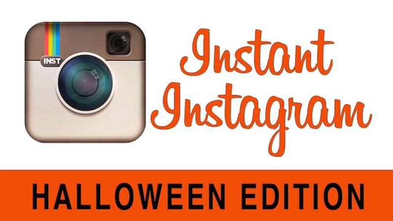 Instant Instagram: Halloween Edition