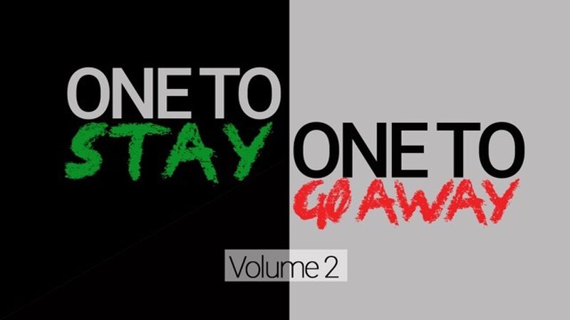 One to Stay, One to Go Away: Volume 2