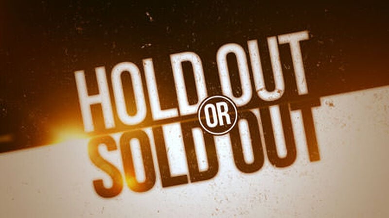 Holdout or Sold Out?