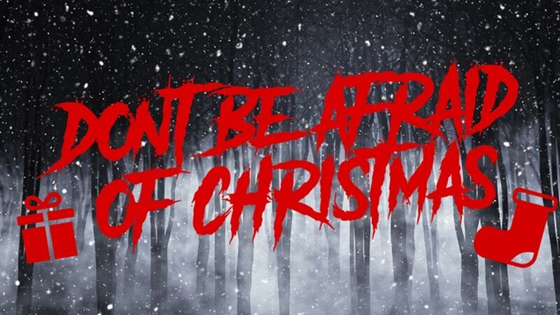 Don’t Be Afraid: It’s Christmas