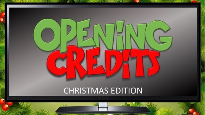 Opening Credits: Christmas Edition