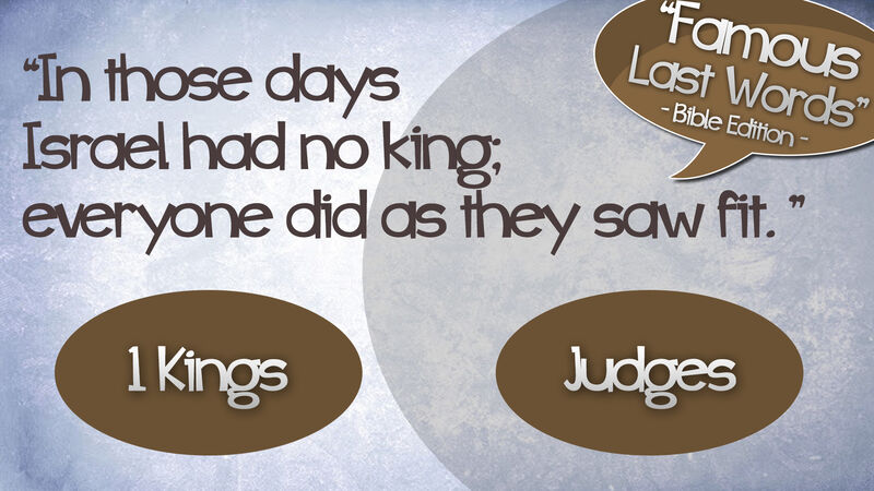 Famous Last Words: Bible Edition