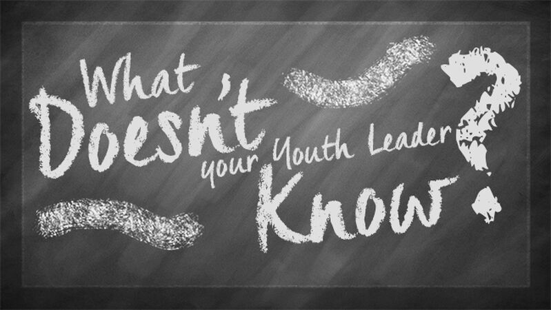 What Doesn’t Your Youth Leader Know? Volume 1